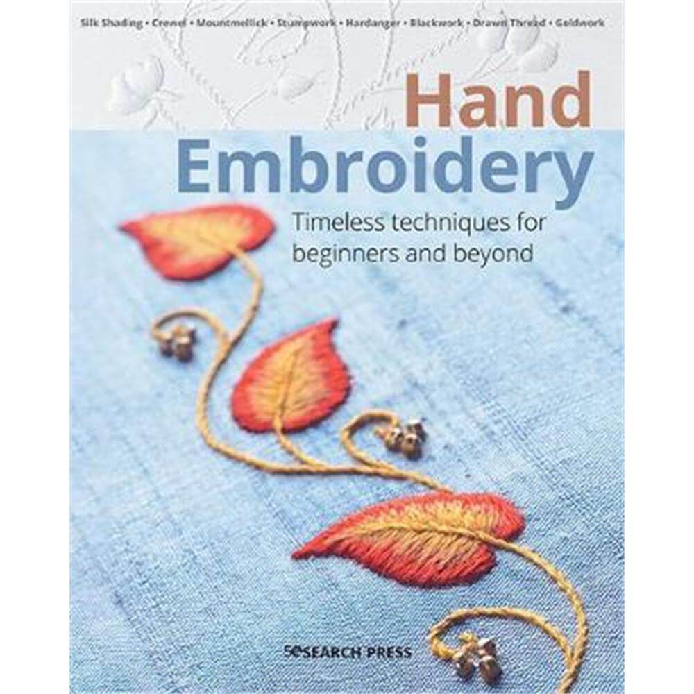 Hand Embroidery: Timeless Techniques for Beginners and Beyond (Paperback) - Patricia Bage